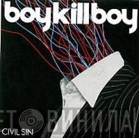  Boy Kill Boy  - Civil Sin