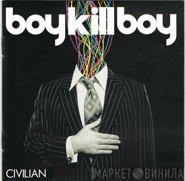 Boy Kill Boy - Civilian