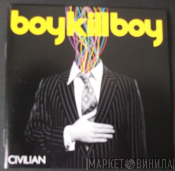 Boy Kill Boy  - Civilian