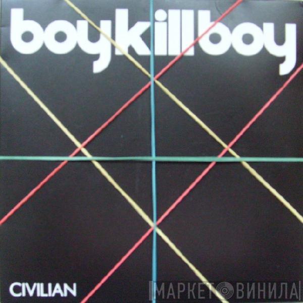  Boy Kill Boy  - Civilian