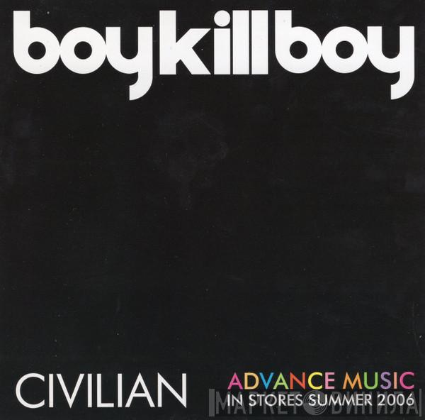  Boy Kill Boy  - Civilian