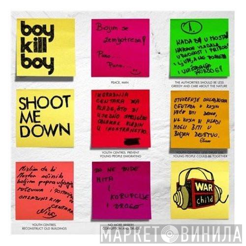 Boy Kill Boy - Shoot Me Down