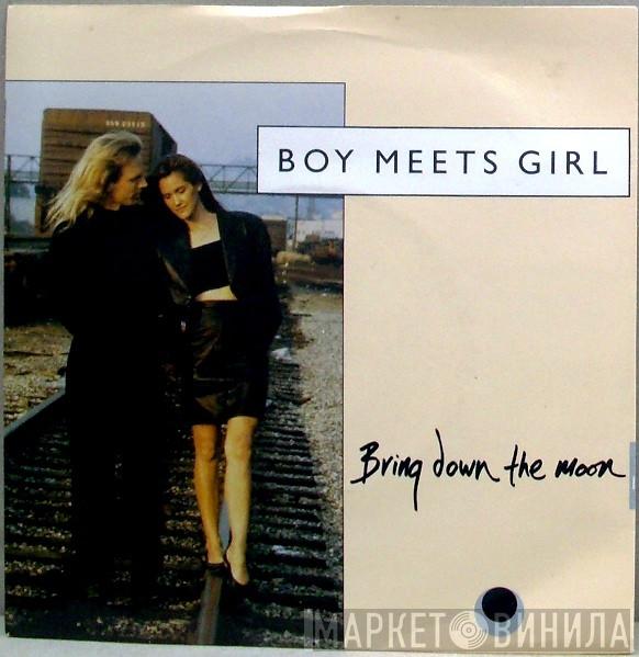 Boy Meets Girl - Bring Down The Moon