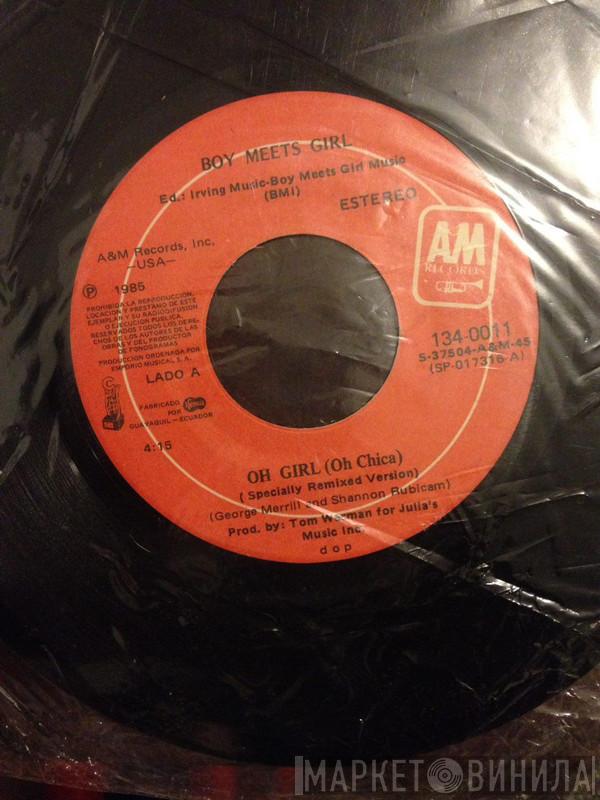  Boy Meets Girl  - Oh Girl (Oh Chica)