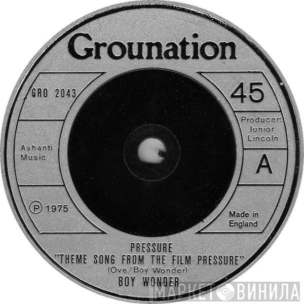 Boy Wonder  - Pressure