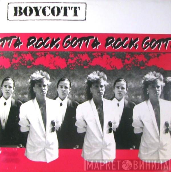  Boycott  - Gotta Rock!