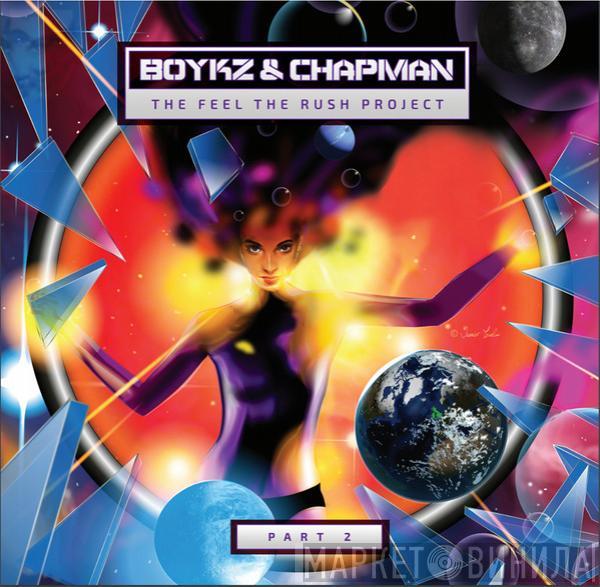 Boykz & Chapman - The Feel The Rush Project Part 2