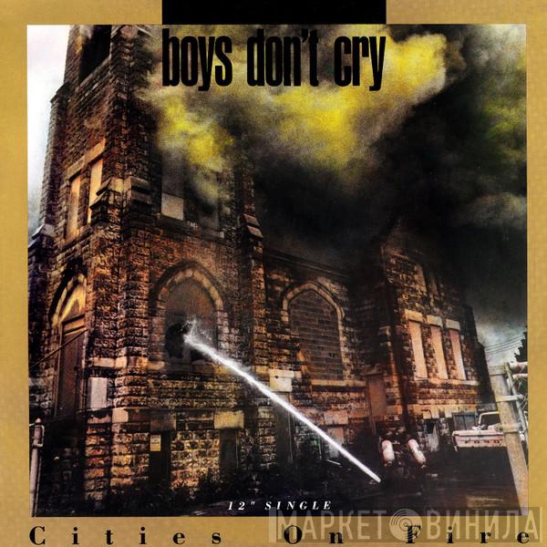  Boys Don't Cry  - Cities On Fire