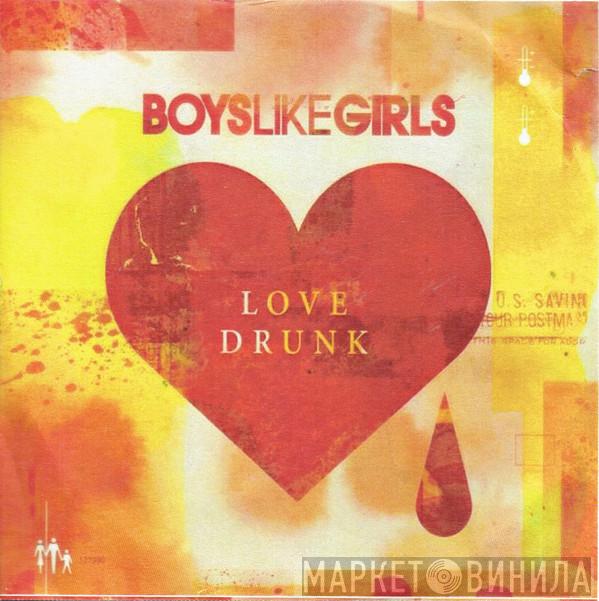 Boys Like Girls - Love Drunk