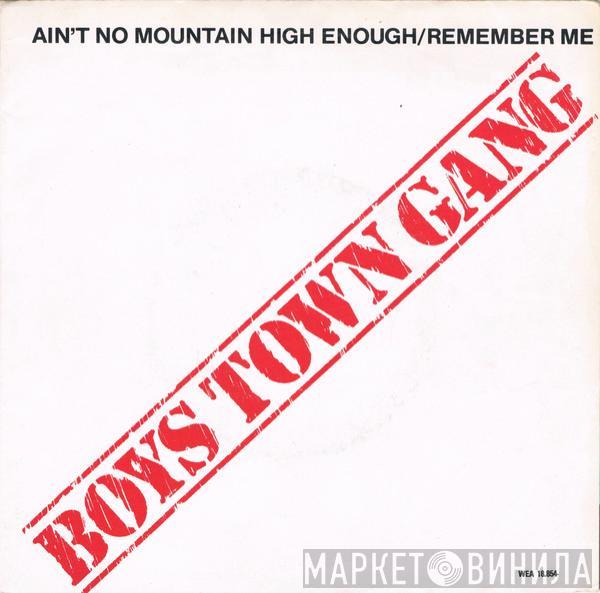  Boys Town Gang  - Ain't No Mountain High Enough/Remember Me