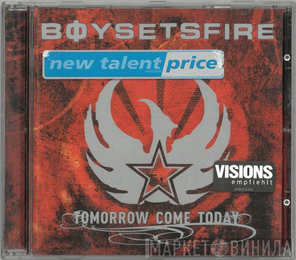 Boysetsfire - Tomorrow Come Today