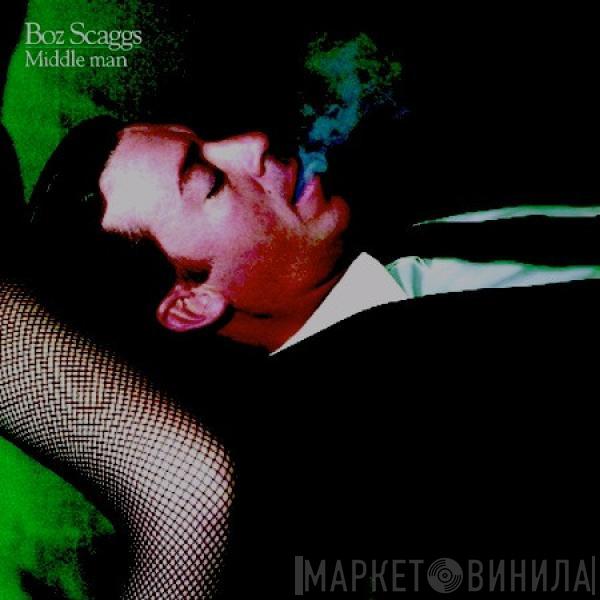 Boz Scaggs - Middle Man