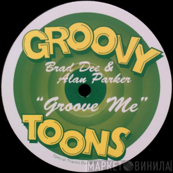 Brad Dee, Alan Parker  - Groove Me