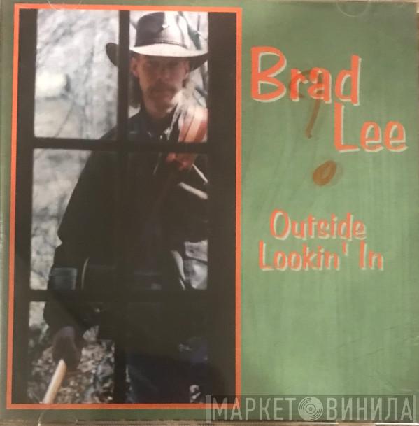Brad Lee  - Outside Lookin' In