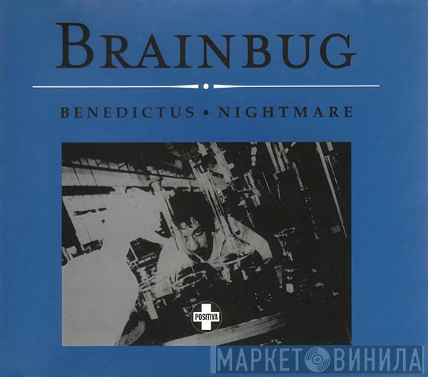  Brainbug  - Benedictus / Nightmare