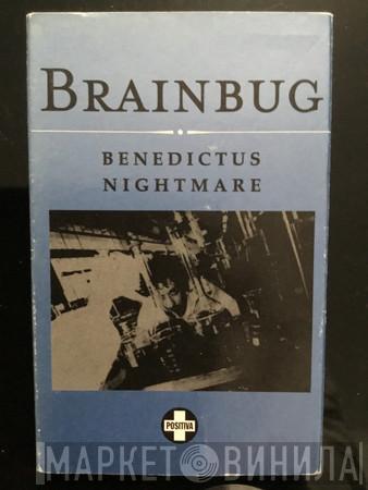  Brainbug  - Benedictus / Nightmare