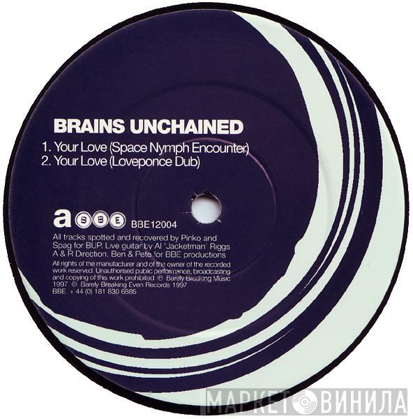Brains Unchained - Your Love