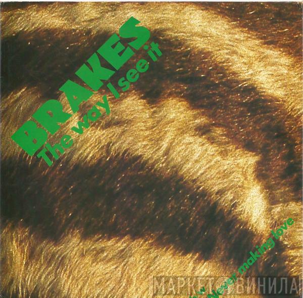 Brakes  - The Way I See It b/w Never Making Love