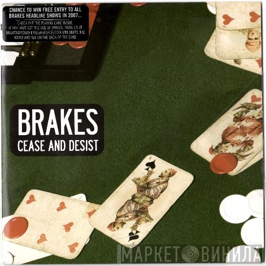  Brakes  - Cease And Desist