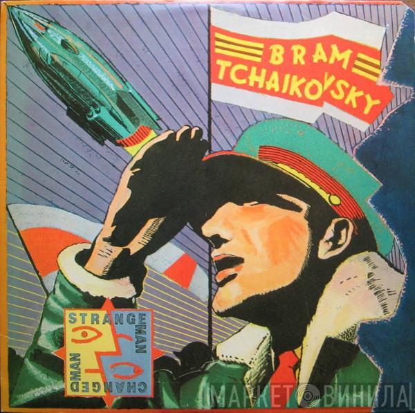 Bram Tchaikovsky - Strange Man, Changed Man