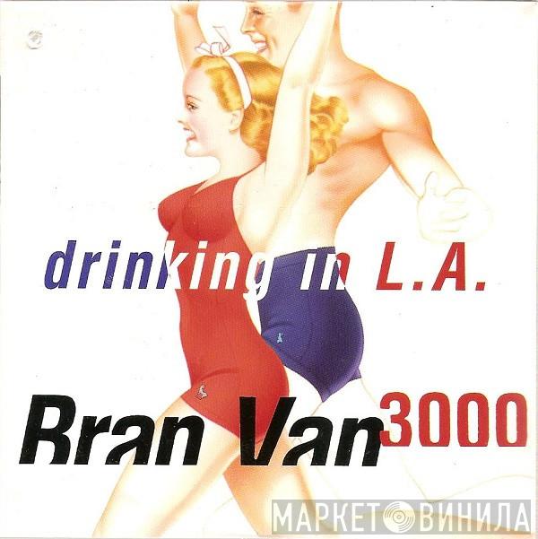  Bran Van 3000  - Drinking In L.A.