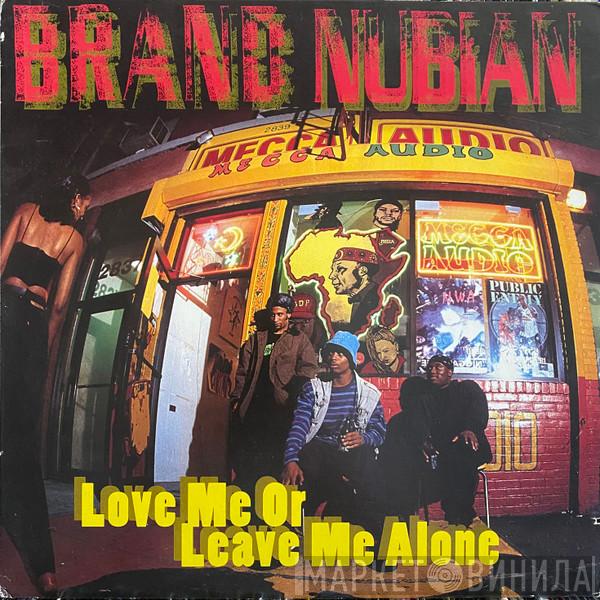 Brand Nubian - Love Me Or Leave Me Alone