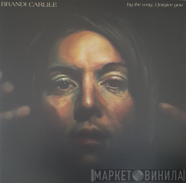 Brandi Carlile - By The Way, I Forgive You