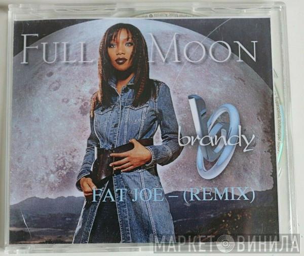  Brandy   - Full Moon (Fat Joe Remix)