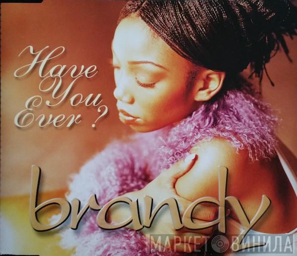 Brandy  - Have You Ever?