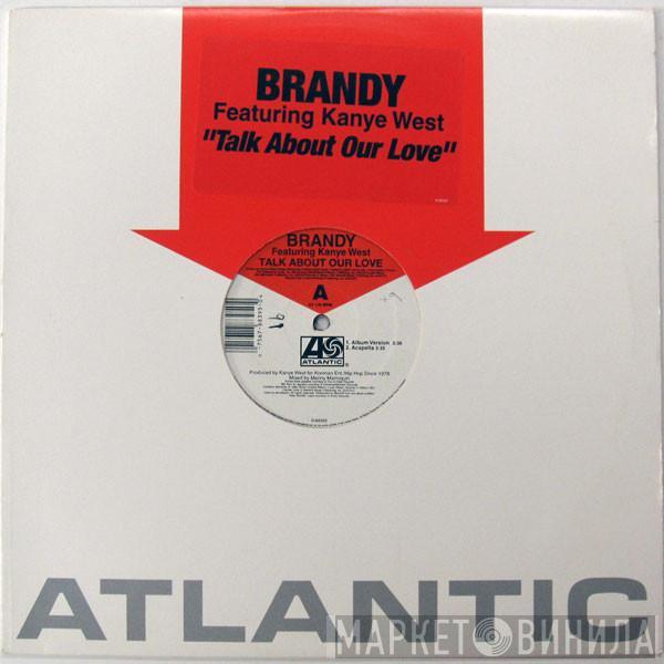 Brandy , Kanye West - Talk About Our Love
