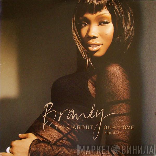  Brandy   - Talk About Our Love (2 Disc Set)