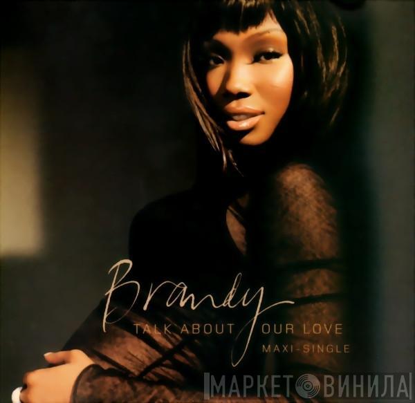  Brandy   - Talk About Our Love