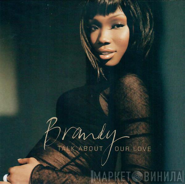  Brandy   - Talk About Our Love