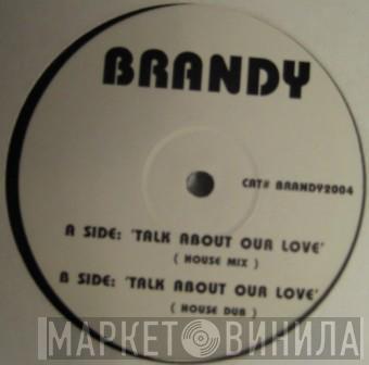 Brandy  - Talk About Our Love