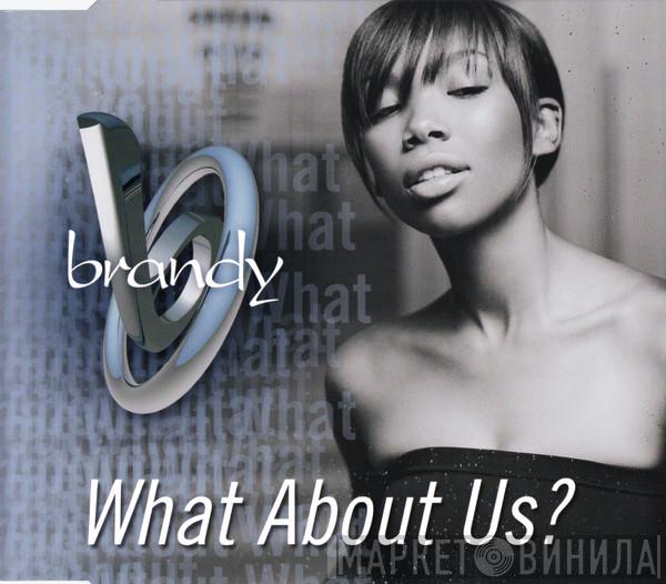  Brandy   - What About Us?