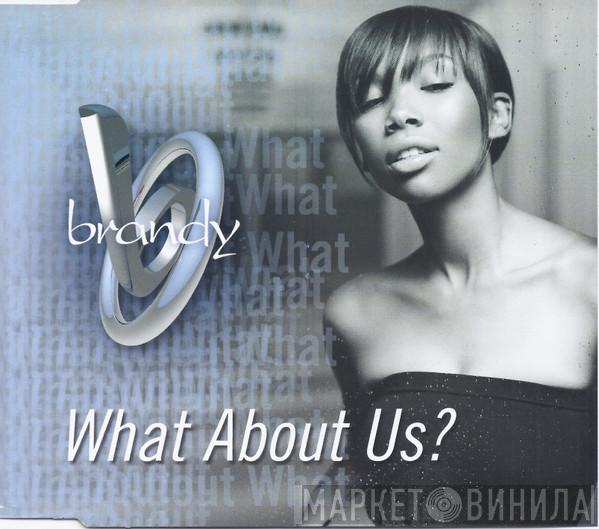 Brandy  - What About Us?