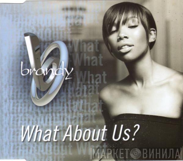 Brandy  - What About Us?