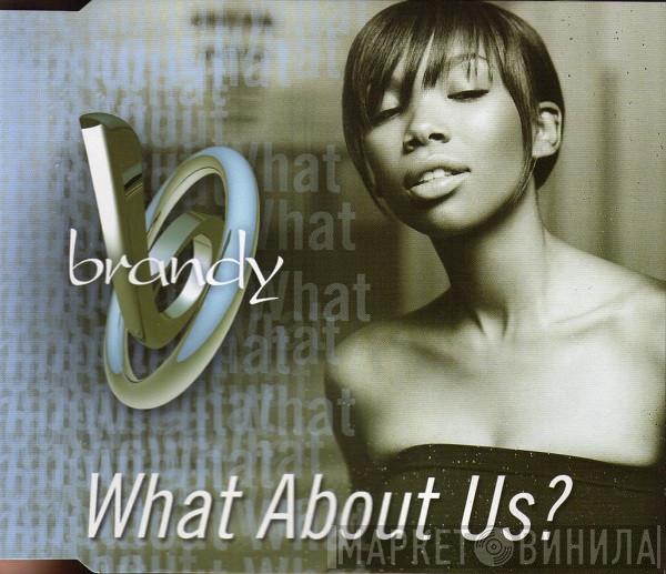  Brandy   - What About Us?