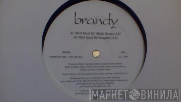  Brandy   - What About Us?
