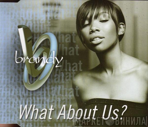  Brandy   - What About Us?