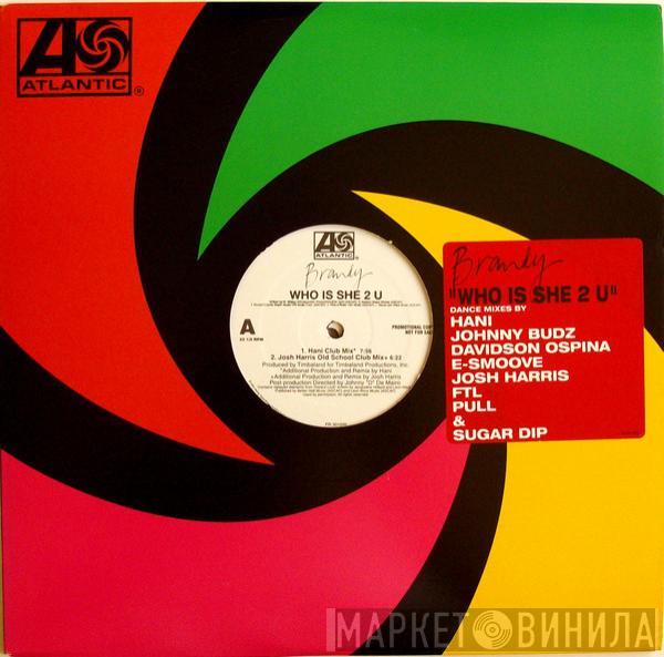  Brandy   - Who Is She 2 U (Dance Mixes)