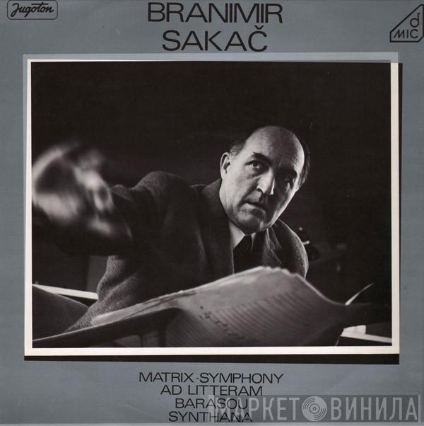Branimir Sakač - Matrix-Symphony / Ad Litteram / Barasou / Synthana