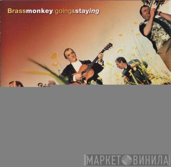 Brass Monkey  - Going & Staying