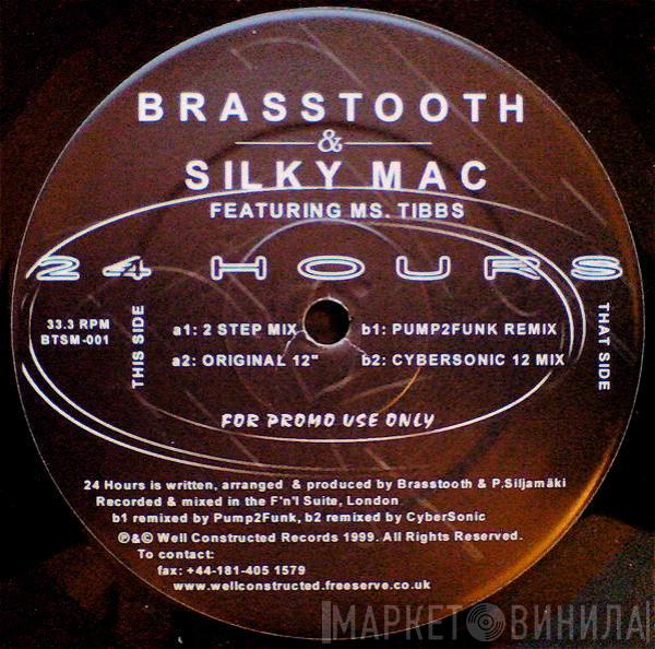 Brasstooth, Silky-Mac, Miss Tibbs - 24 Hours