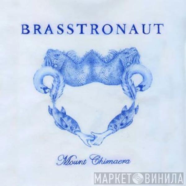 Brasstronaut  - Mount Chimaera