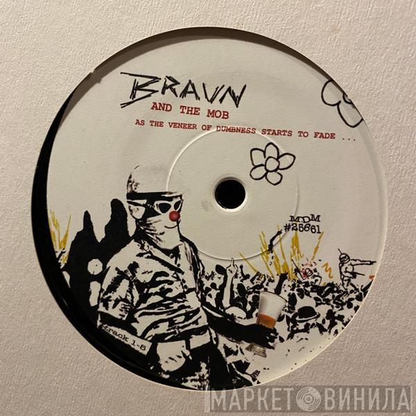  Braun (And The Mob)  - As The Veneer Of Dumbness Starts To Fade