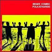 Brave Combo - Polkatharsis