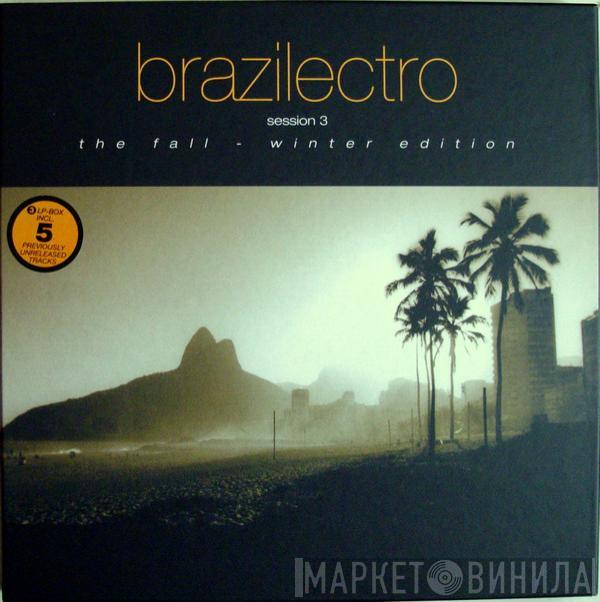  - Brazilectro: Session 3: The Fall - Winter Edition