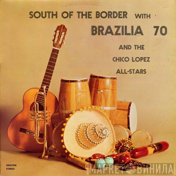 Brazilia 70, The Chico Lopez All-Stars - South Of The Border