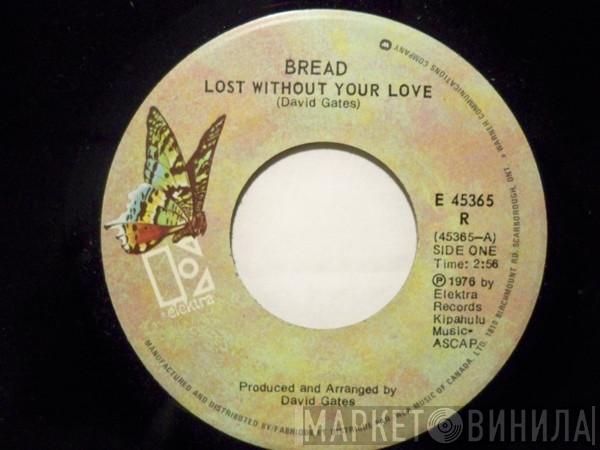  Bread  - Lost Without Your Love / Change Of Heart